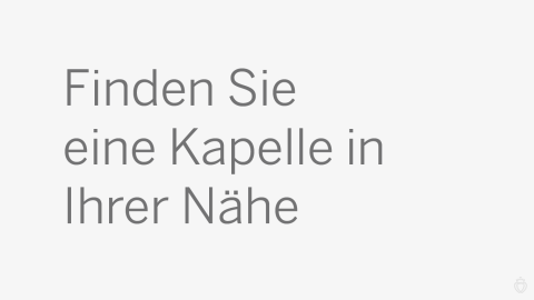Finden Sie eine Kapelle in Ihrer Nähe