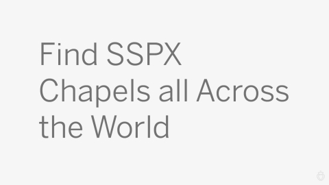 Find SSPX Chapels all across the World