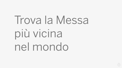 Trova la Messa più vicina nel mondo