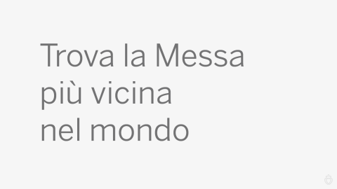 Trova la Messa più vicina nel mondo